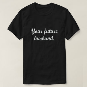 CAMISETA SEU FUTURO MARIDO.