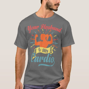 Camiseta Seu Marido É Meu Cardio Dito Divertido Romântico R