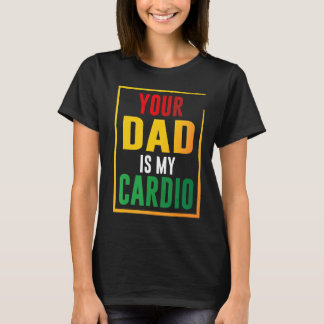 Camiseta Seu Pai É Meu Cardio