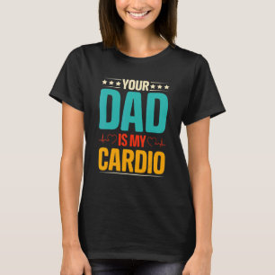 Camiseta Seu Pai É Meu Cardio, Casais Românticos Para Ela