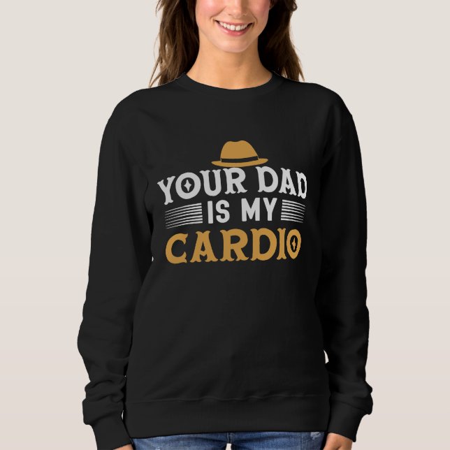 Camiseta Seu Pai É Meu Cardio Cavalheiro Que Maneiras Fazer (Frente)