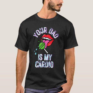 Camiseta Seu Pai É Meu Cardio Cita Humor Sarcasm Wom