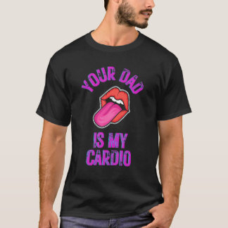 Camiseta Seu pai é meu cardio Citações engraçadas Pun Humor