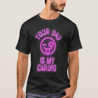 Camiseta Seu Pai É Meu Cardio Engraçado Diz Pun Humor Sarca