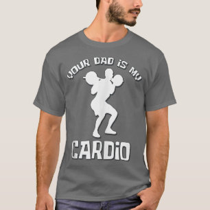 Camiseta Seu Pai É Meu Cardio Engraçado Sarcástico Dizendo 