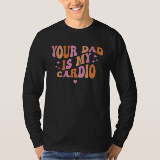 Camiseta Seu pai é meu cardio retrô vintage divertido para 