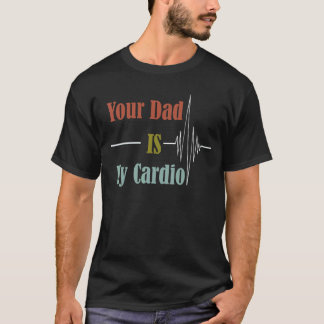Camiseta Seu Pai É Meu Design De Cardio