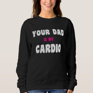 Camiseta Seu Pai é meu exercício cardiovascular Pai quente 