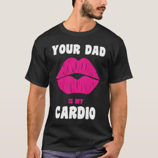 Camiseta Seu Pai É Meu Lábios De Cardio Juicz Workout Pai Q