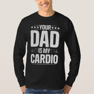 Camiseta Seu Pai É Minha Roupa De Cardio