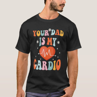 Camiseta Seu Pai É Minha Vintage Cardio Dizendo Sarcástico