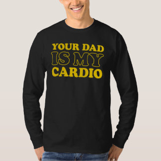Camiseta Seu Pai É O Meu Cardio Dizendo