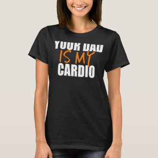 Camiseta Seu Pai É O Meu Impressão traseiro De Cardio