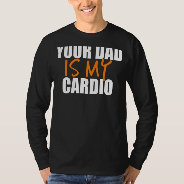 Camiseta Seu Pai É O Meu Impressão traseiro De Cardio (Frente)