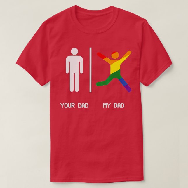 CAMISETA SEU PAI MEU PAI GAY PAIS SHIR LGB SÃO MAIS DIVERTI (Frente do Design)