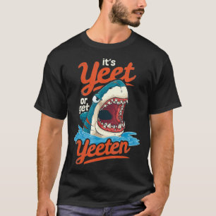 Camiseta Seu pé ou coma Yeeten ou coma a caneta de tubarã