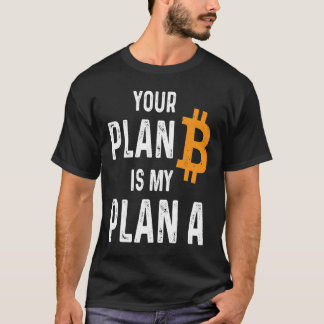 Camiseta Seu Plano B É O Meu Plano Um Titular De Bitmoeda C