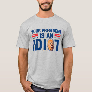Camiseta Seu presidente é um idiota engraçado anti-Biden