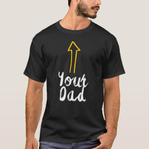 Camiseta seu slogan de pai com seta apontando para si mesmo