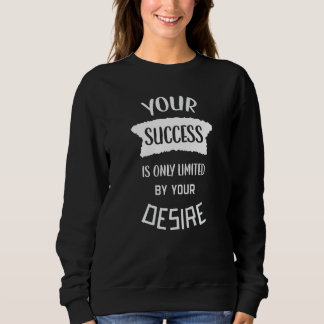 Camiseta Seu Sucesso É Apenas Pelo Seu Desejo Citação de Su