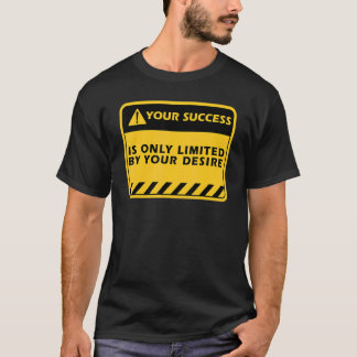 Camiseta Seu Sucesso É Apenas Pelo Seu Desejo Citação de Su