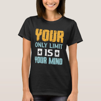 Camiseta Seu Único Limite É Sua Mente Então Não Desista  1