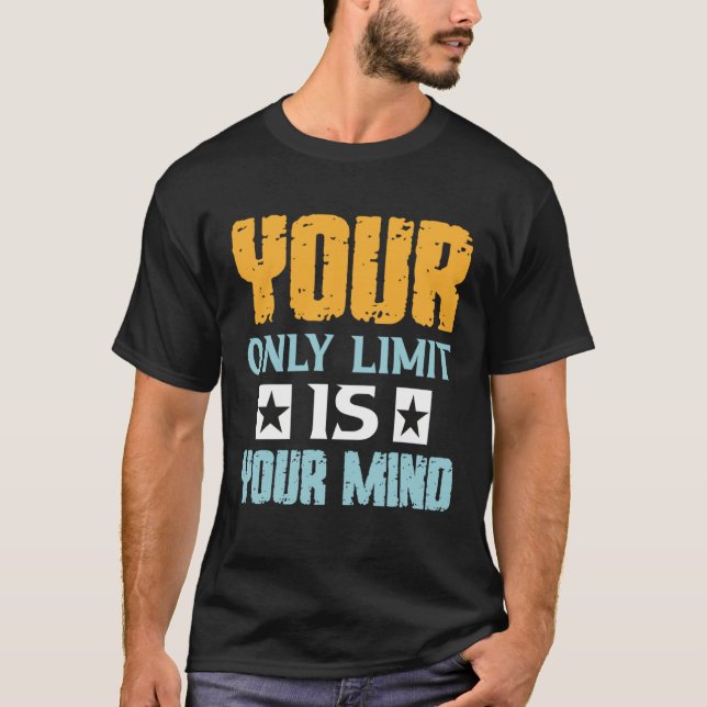 Camiseta Seu único limite é sua mente, então não desista 1 (Frente)