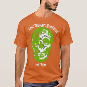 Camiseta Seus Dias Estão Numerados