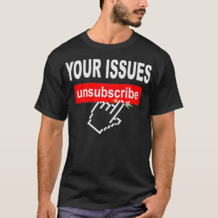 Camiseta Seus problemas Cancele a assinatura do mouse cliqu