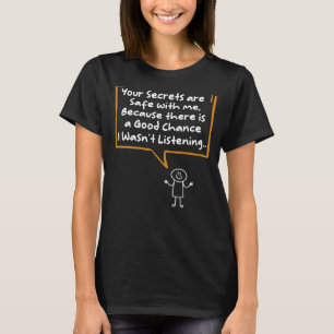 Camiseta Seus Segredos Estão Seguros Comigo Porque Há Um G