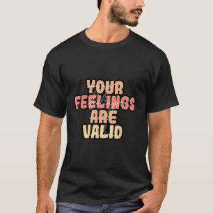 Camiseta Seus Sentimentos São Uma Consciência De Saúde Tal