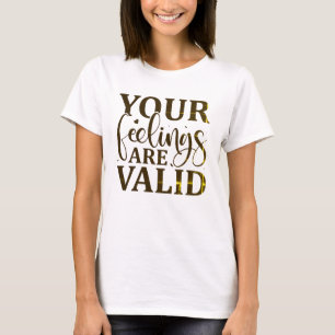Camiseta Seus sentimentos são válidos