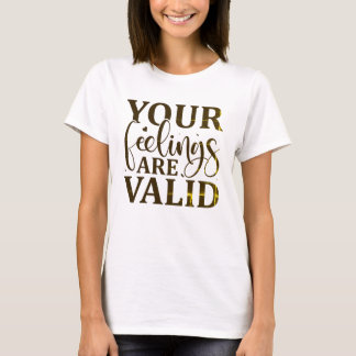 Camiseta Seus sentimentos são válidos