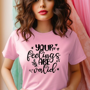 Camiseta Seus sentimentos são válidos