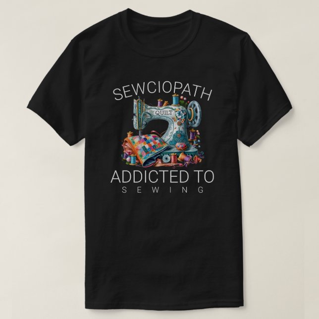 Camiseta Sewciopath – Addicted to Sewing (Frente do Design)
