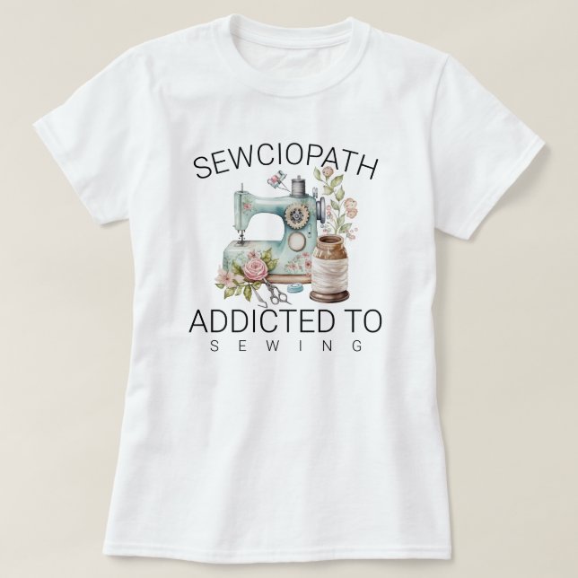 Camiseta Sewciopath - Viciado em costura (Frente do Design)