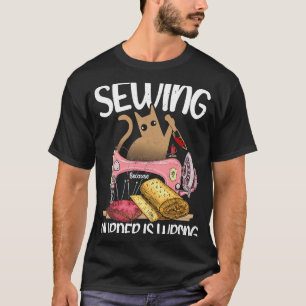 Camiseta Sewing Porque O Assassinato É Um Gato De Gato Erra