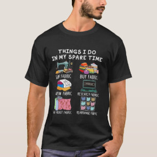 Camiseta Sewing Quilting Coisas que faço no meu tempo livre