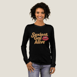 Camiseta Sexiest Gal Alive