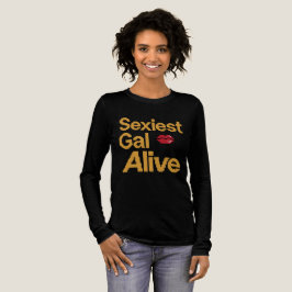 Camiseta Sexiest Gal Alive
