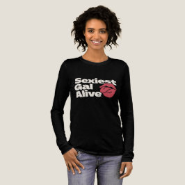 Camiseta Sexiest Gal Alive