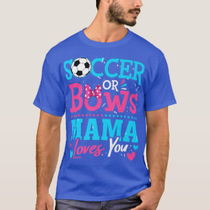Camiseta Sexo Revele Futebol Ou Arcos Que Mamãe Ama Seus Ob
