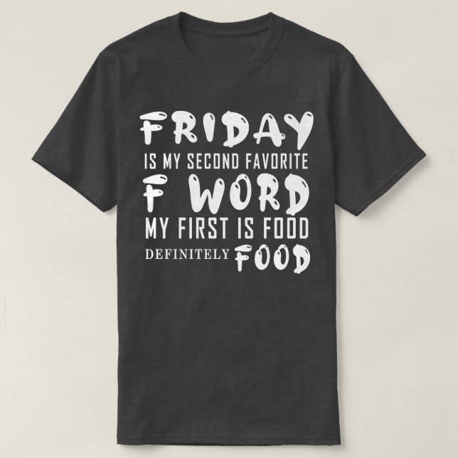 Camiseta Sexta é a minha segunda palavra F favorita primeir (Frente do Design)