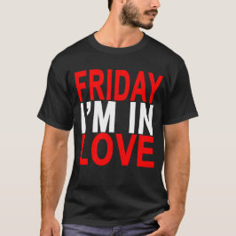 Camiseta Sexta-feira eu estou no amor T-Shirt.png