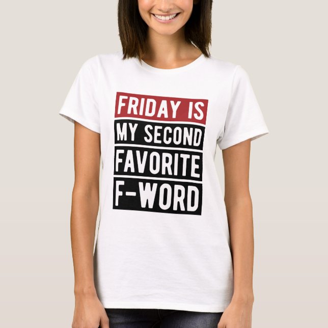 Camiseta Sexta-Feira Sentindo Engraçado Citação (Frente)