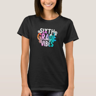 Camiseta Sexto Grau Vibes Primeiro Dia De 6 De Volta A S