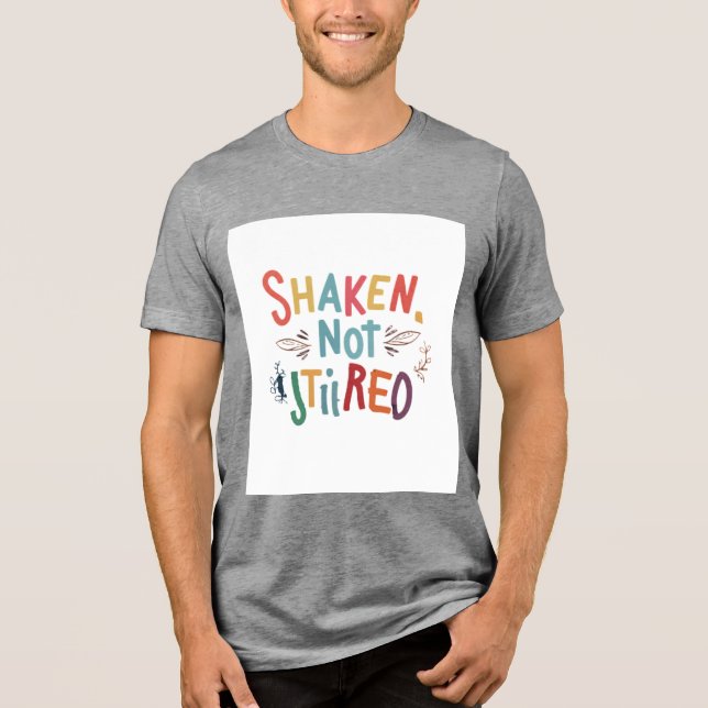 Camiseta "Shaken, Não Stirred." (Frente)
