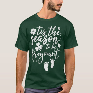 Camiseta Shamrock Esta É A Época Para Estar Grávida, Rua Pa