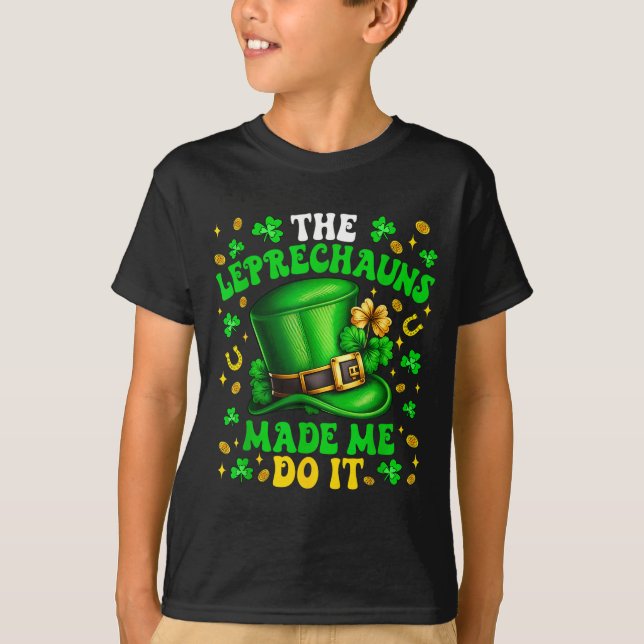 Camiseta Shamrock Leprechauns Made Me Do It St Patrick's Da (Frente)