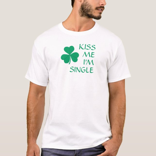 Camiseta Shamrock me beije, sou Solteiro Rua Engraçado. Pat (Frente)
